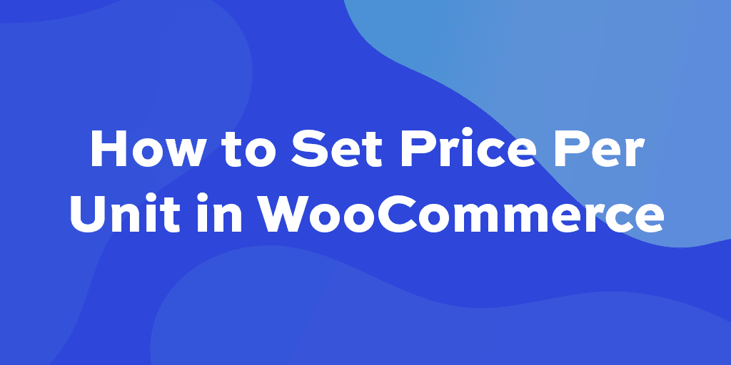 How to set price per unit in WooCommerce